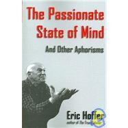 The Passionate State of Mind by Hoffer, Eric, 9781933435091
