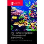 The Routledge Handbook of Language and Superdiversity by Creese; Angela, 9781138905092