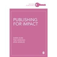 Publishing for Impact by Duke, Dawn; Denicolo, Pam; Henslee, Erin, 9781526465092