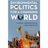 Environmental Politics for a Changing World Power, Perspectives, and Practice by Lipschutz, Ronnie D.; Stabinsky, Doreen, 9781538105092