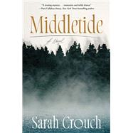 Middletide A Novel by Crouch, Sarah, 9781668035092