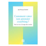 Comment rater son premier coaching ? by Jean-Fran�ois Carlotti, 9782729625092