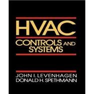 HVAC Controls and Systems by Levenhagen, John; Spethmann, Donald, 9780070375093