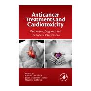 Anticancer Treatments and Cardiotoxicity by Lancellotti; Zamorano; Galderisi, 9780128025093
