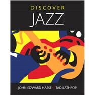 Discover Jazz, Updated Edition -- Books a la Carte by Hasse, John E; Lathrop, Tad, 9780134415093