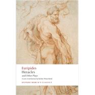 Heracles and Other Plays by Euripides; Waterfield, Robin; Hall, Edith; Morwood, James, 9780199555093