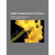Saint Ignatius of Loyola by Pollen, John Hungerford, 9780217985093