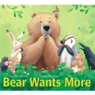 Bear Wants More by Wilson, Karma; Chapman, Jane, 9780689845093
