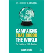 Campaigns That Shook the World by Rogers, Danny; Sorrell, Martin, Sir, 9780749475093