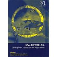 Scaled Worlds: Development, Validation and Applications by Elliott,Linda R.;Schiflett,Sam, 9780754635093