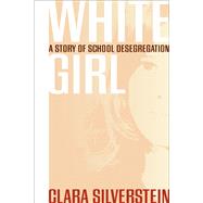 White Girl by Silverstein, Clara, 9780820345093