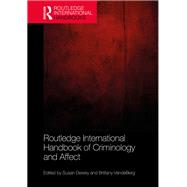Routledge International Handbook of Criminology and Affect by Dewey, Susan, 9781032895093