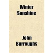 Winter Sunshine by Burroughs, John, 9781153745093