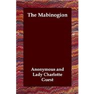 The Mabinogion by Anonymous; Guest, Lady Charlotte, 9781406805093