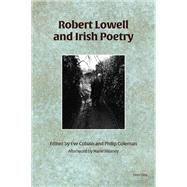 Robert Lowell and Irish Poetry by Cobain, Eve; Coleman, Philip, 9781788745093