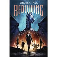Rebelwing by Tang, Andrea, 9781984835093