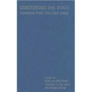 Contesting the State Lessons From the Irish Case by Adshead, Maura; Kirby, Peadar; Millar, Michelle, 9780719075094