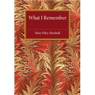What I Remember by Marshall, Mary Paley, 9781107505094
