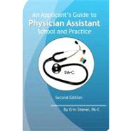 An Applicant's Guide to Physician Assistant School and Practice by Sherer, Erin, 9781468105094