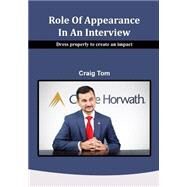 Role of Appearance in an Interview by Tom, Craig, 9781505965094