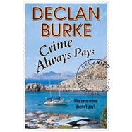 Crime Always Pays by Burke, Declan, 9781847515094