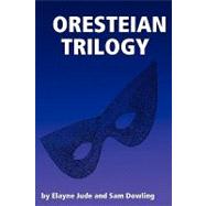 Oresteian Trilogy by Jude, Elayne; Dowling, Sam, 9781847995094