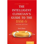 The Intelligent Clinician's Guide to the DSM-5 by Paris, Joel, 9780199395095
