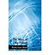 The Ways of the Planets by Martin, Martha Evans, 9780554945095