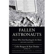 Fallen Astronauts by Burgess, Colin; Doolan, Kate; Vis, Bert (CON); Cernan, Eugene A., 9780803285095