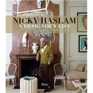 Nicky Haslam A Designer's Life by Haslam, Nicky, 9780847845095
