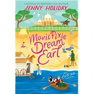 Manic Pixie Dream Earl by Holiday, Jenny, 9781496745095