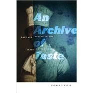 An Archive of Taste by Klein, Lauren F., 9781517905095