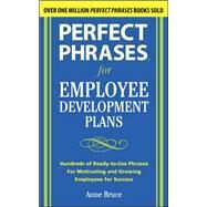 Perfect Phrases for Employee Development Plans by Bruce, Anne, 9780071715096