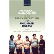 Practical management of the pregnant patient with rheumatic disease by Schreiber, Karen; Chakravarty, Eliza; stensen, Monika, 9780198845096