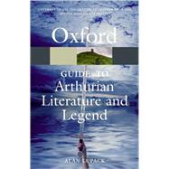 The Oxford Guide to Arthurian Literature and Legend by Lupack, Alan, 9780199215096