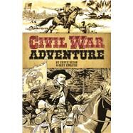 Civil War Adventure by Dixon, Chuck; Kwapisz, Gary, 9780486795096