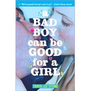 A Bad Boy Can Be Good for a Girl by STONE, TANYA LEE, 9780553495096