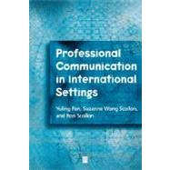 Professional Communication in International Settings by Pan, Yuling; Scollon, Suzanne Wong; Scollon, Ron, 9780631225096