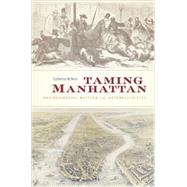 Taming Manhattan by Mcneur, Catherine, 9780674725096