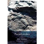 Paradoxides Poems by McKay, Don, 9780771055096