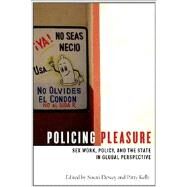 Policing Pleasure by Dewey, Susan; Kelly, Patty, 9780814785096