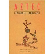Aztec Ceremonial Landscapes by Carrasco, David, 9780870815096