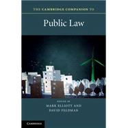 The Cambridge Companion to Public Law by Elliott, Mark; Feldman, David, 9781107655096