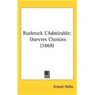 Rusbrock L'Admirable : Ouevres Choisies (1869) by Hello, Ernest, 9781437255096