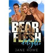 Bear Flesh Delights by Rowe, Jane, 9781523905096