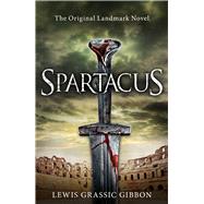 Spartacus by Gibbon, Lewis Grassic, 9781843915096