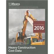 Rsmeans Heavy Construction Cost Data 2016 by Hale, Derrick; Mewis, Bob (CON); Babbitt, Christopher (CON); Charest, Adrian C. (CON); Elsmore, Cheryl (CON), 9781943215096