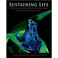 Sustaining Life How Human Health Depends on Biodiversity by Chivian, Eric; Bernstein, Aaron, 9780195175097