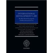International Development Law The Max Planck Encyclopedia of Public International Law by Minnerop, Petra; Wolfrum, Rudiger; Lachenmann, Frauke, 9780198835097