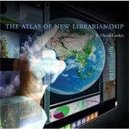 The Atlas of New Librarianship by Lankes, R. David, 9780262015097